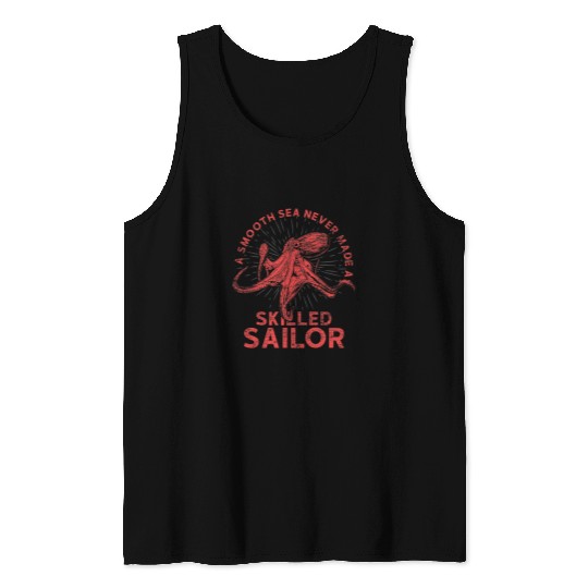 Octopus Pet A Smooth Sea Never Made A Skilled Sailor Tank Tops