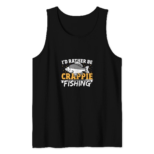 Fishing Fun Id Rather Be Crappie Fishing Hunting 10 Tank Tops