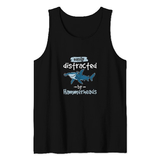 Shark Pet Easily Distracted By Hammerheads Hammerhead Shark Sphyrna Tank Tops