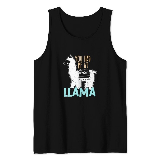 Llama Pet You Had Me At Llama Alpaca Camelid Ranch Farm Animal 75 Tank Tops