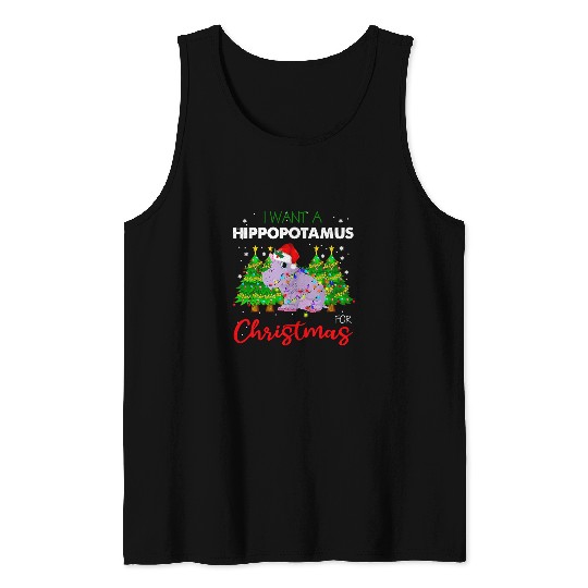 Hippo Pet I Want A Hippopotamus For Christmas Cute xmass Hippo Tank Tops