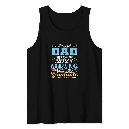 nurses Job Proud Dad Of A 2024 Nursing Graduate College Graduation Tank Tops