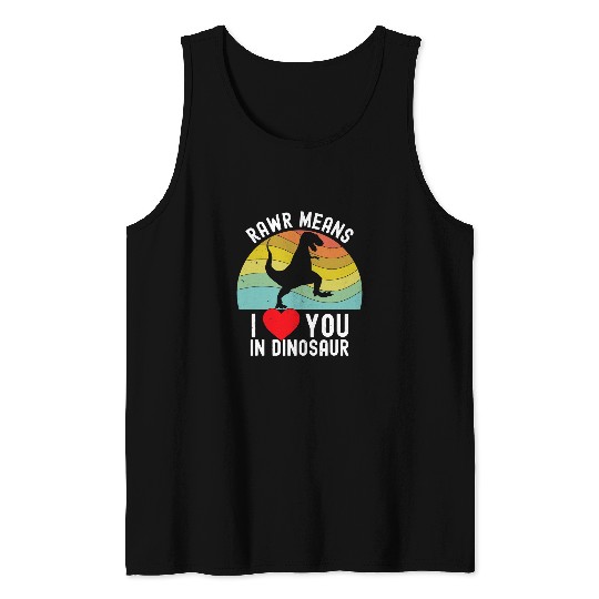 Dinosaur Pet Rawr Means I Love You In Dinosaur Valentines Day Gift Date Tank Tops