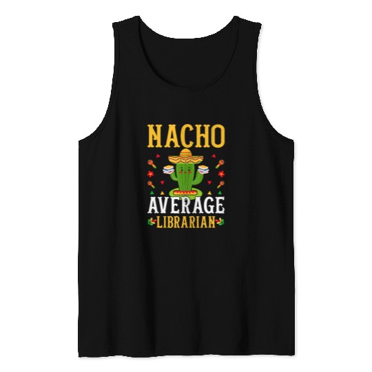 Book Fun Nacho Average Librarian Cinco De Mayo Nachos Tank Tops