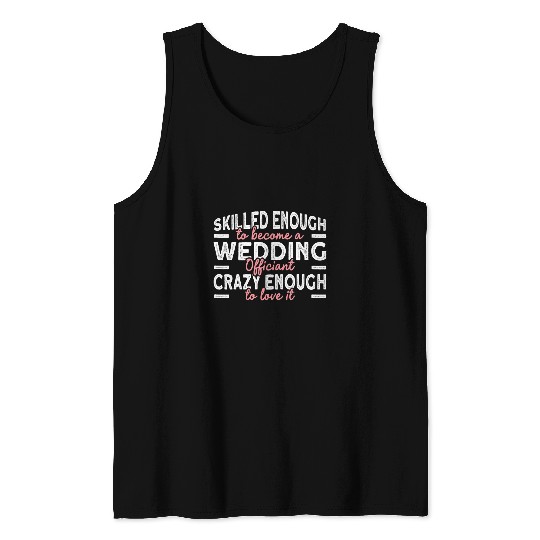 Skilled Wedding Officiant Ordained Minister Tank Tops
