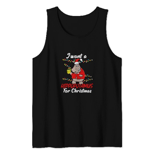 Hippo Pet I Want A Hippopotamus For Christmas Cute xmass Kids Men Women4 6 Tank Tops