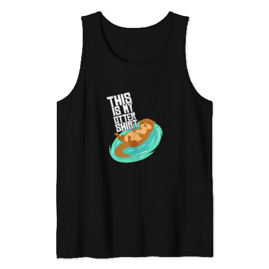 Otter Pet Otters Cute This Is My Otter For Sea Otter Lovers Fans Tank Tops