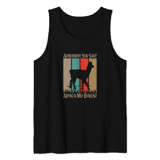 Llama Pet Adventure You Say Alpaca My Bags vintages Funny Travel Tank Tops