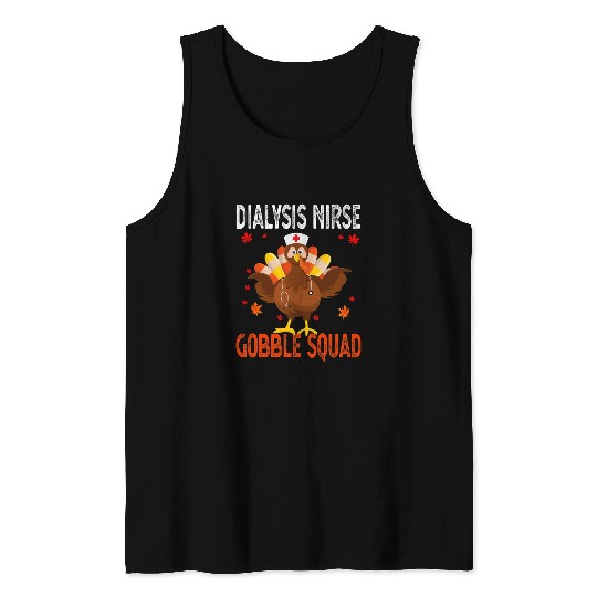 nurses Job Dialysis Gobble Squad nurses Thanksgiving Turkey Tank Tops