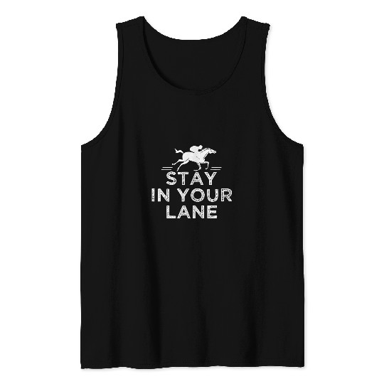 Horse Pet Stay In Your Lane Horse Racing Vintage Tank Tops
