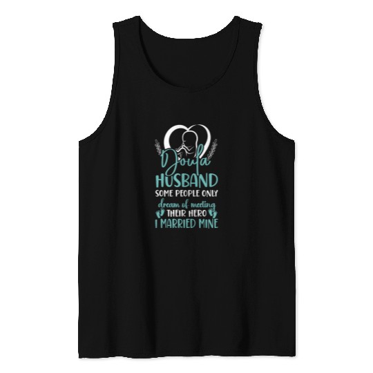 Doula Birth Worker Husband Wife Doula Husband Some People 21 Tank Tops