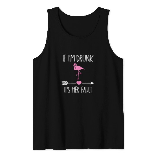 Flamingo Pet If Im Drunk Its Her Fault Flamingo Bachelorette Party 4 Tank Tops