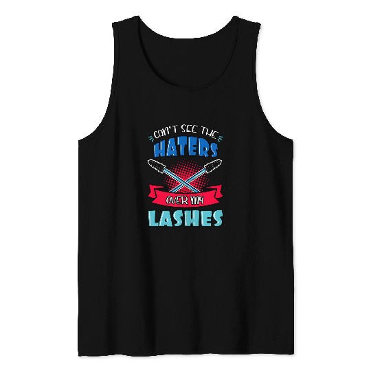 Lash Technician Eyelash Makeup Esthetician Cant See Haters Tank Tops
