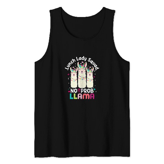 Llama Pet Lunch Lady Squad Teacher Kids Back To School No Prob Tank Tops