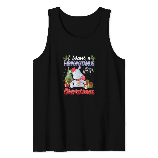 Hippo Pet I Want A Hippopotamus For Christmas Funny xmass Hippo Tank Tops
