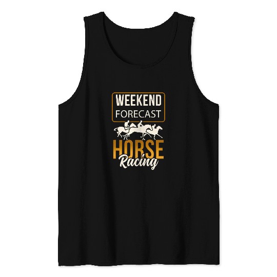 Horse Pet Weekend Forecast Horse Racing Racer Race Horses Tank Tops