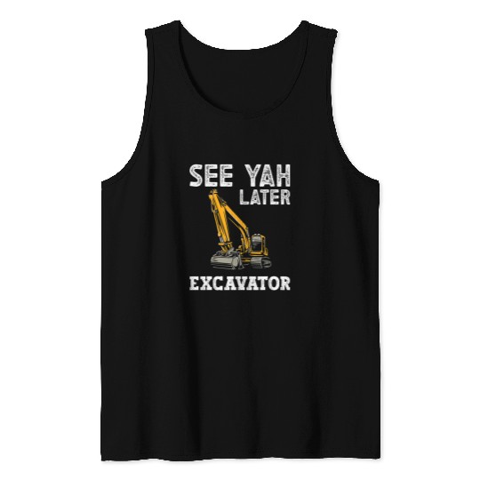 Excavator Fun Driver Excavator Operator Construction Work Tank Tops