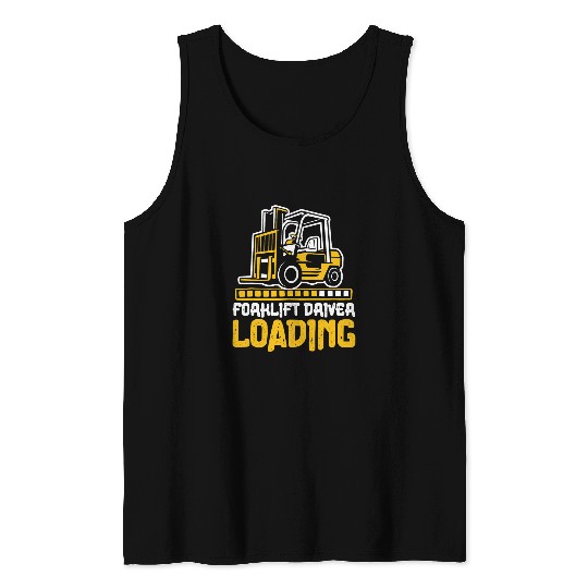 Forklift Fun Driver Loading Reach Truck Pro Forklift Operator Tank Tops