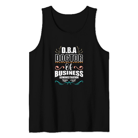 D B A  Doctor Of Business Administration Graduation 23 Tank Tops