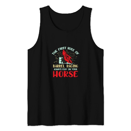 Horse Pet Riding Quote 2First Rule Of Barrel Racing 22 Tank Tops