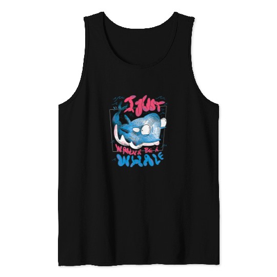 Whale Pet I Just Wanna Be a Whale Funny Tank Tops