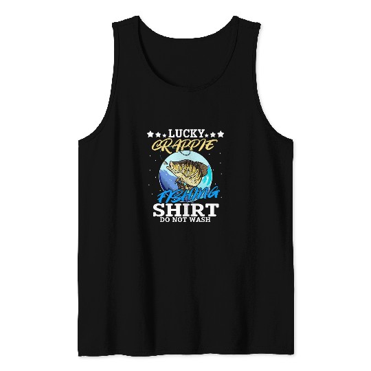 Fishing Fun Lucky Crappie Fishing Do Not Wash Funny Fish Fisherman Tank Tops