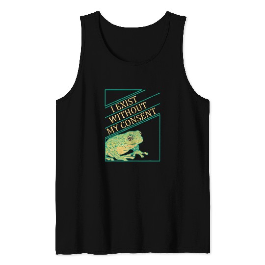 Frog Pet I Exist Without My Consent Funny Frog Toad Tank Tops
