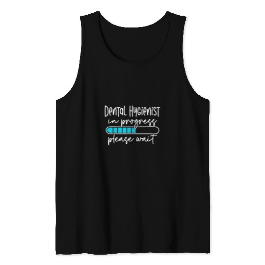 dentists Job Future Dental Hygienist In Progress Dental Hygiene Student Tank Tops