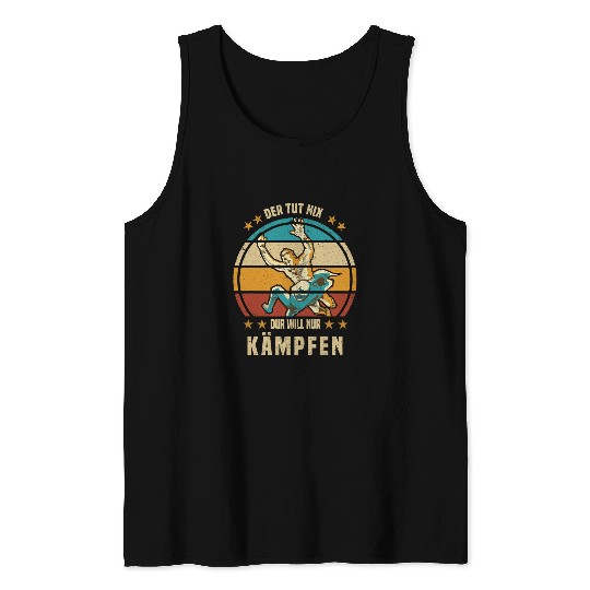 Sport Wrestling Ringer I Der Tut Nix Der Will Only Fight Martial Arts Wrestling Tank Tops