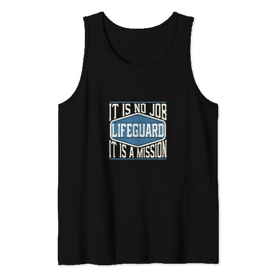 Lifeguard It Is No Job It Is A Mission 2Funny Work Tank Tops