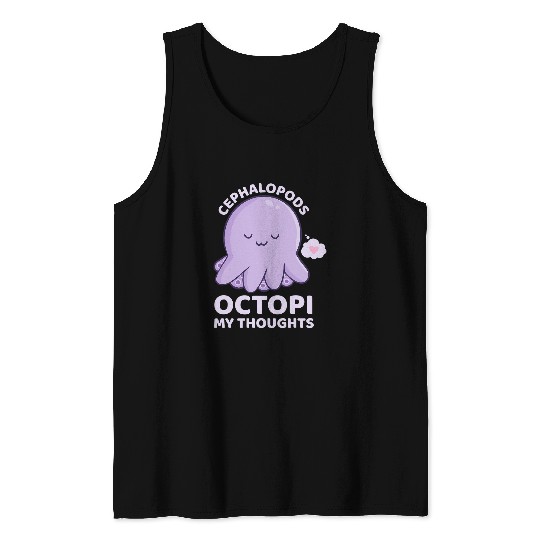 Octopus Pet Cephalopods Octopi My Thoughts Kawaii Octopus Pun Tank Tops