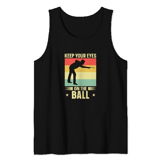 Sport Billiard Keep Your Eyes On The Ball Pool Billiard Snooker 1 Tank Tops