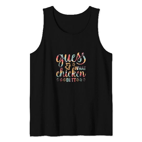 Chicken Pet Guess What Chicken Butt Hilarious Conversation Starter 28 Tank Tops