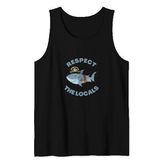 Shark Pet Funny Pirate Shark Respect the Locals For Family Vacation Tank Tops