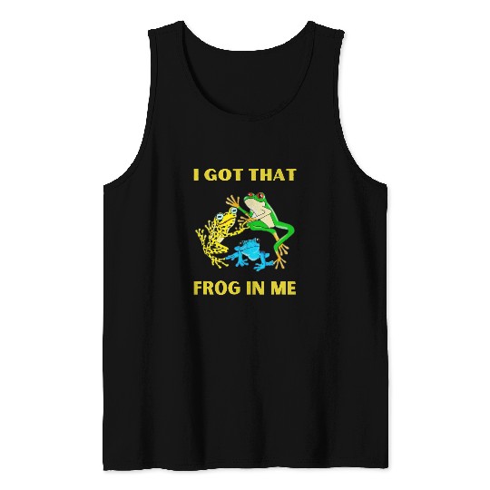 Frog Pet I Got That Frog In Me 7 Tank Tops