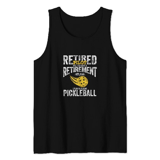 Sport Pickleball Pickleball Is My Retirement Plan Retired Pilot Tank Tops
