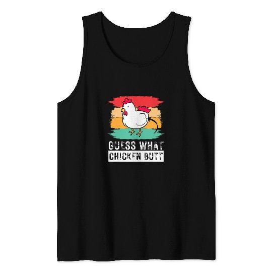 Chicken Pet Guess What Chicken Butt Chicken Meme Chicken Dad Chicken Mom 0 Tank Tops
