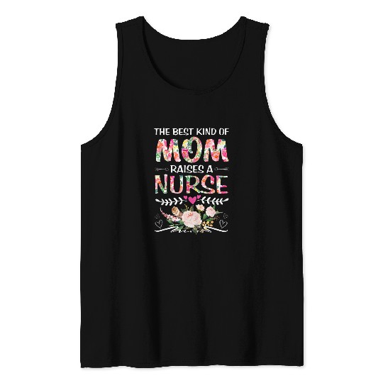 nurses Job Kind Of Mom Raises A nurses Funny Mothers Day Nursing 13 Tank Tops