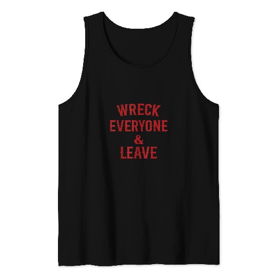 Sport Wrestling Wreck Everyone And Leave Funny Wrestling For Men Women Kids Tank Tops