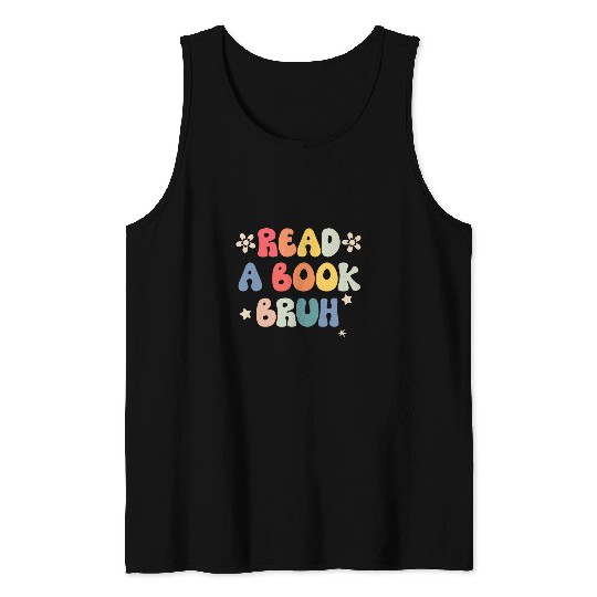 Book Fun Read A Book Bruh Funny English Teacher Reading Literature 14 Tank Tops