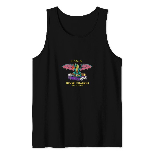 Book Fun Im Not A Bookworm Im A Book Dragon Bookaholic Tank Tops