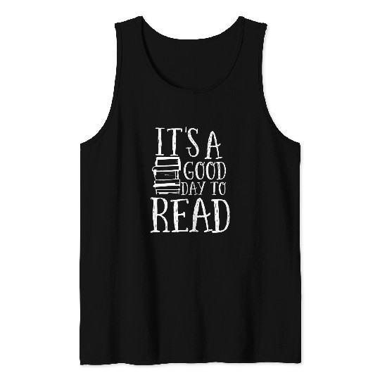 Book Fun Its Good Day To Read Book Funny Book Lover Men Women Tank Tops