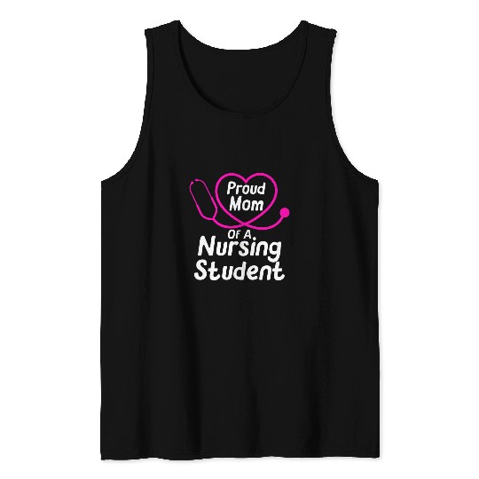 nurses Job Womens Proud Mom Of A Nursing Student Nursing Stethoscope Funny Tank Tops