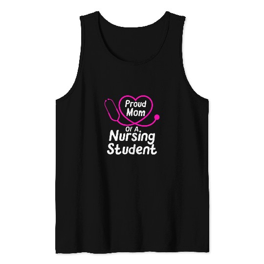 nurses Job Womens Proud Mom Of A Nursing Student Nursing Stethoscope Funny Tank Tops