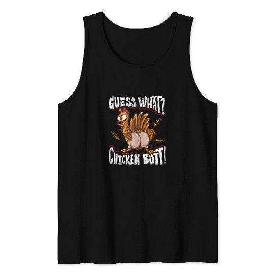 Chicken Pet Guess What Chicken Butt Funny 0 8 Tank Tops