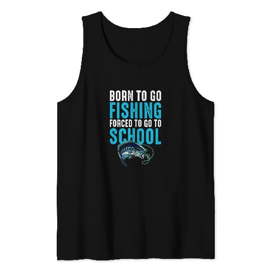 Fishing Fun Born Fishing d To School Funny Bass Fish Fisherman Boys9 Tank Tops