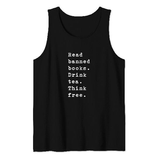 Book Fun Read Banned Books Drink Tea Think frees Book Reading Lover Tank Tops