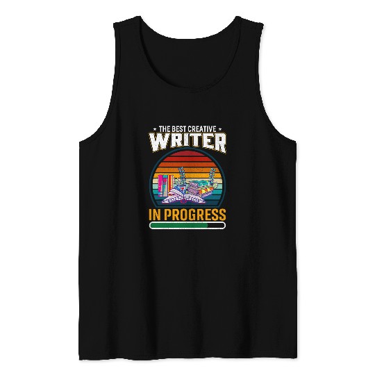 Book Fun The bests Creative Writer In Progress Author Book Writing 5 Tank Tops