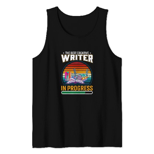 Book Fun The bests Creative Writer In Progress Author Book Writing 5 Tank Tops