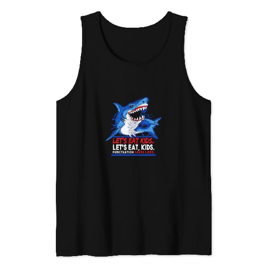 Shark Pet Funny Grammar Shark Eat Kids Punctuation Saves Lives Tank Tops